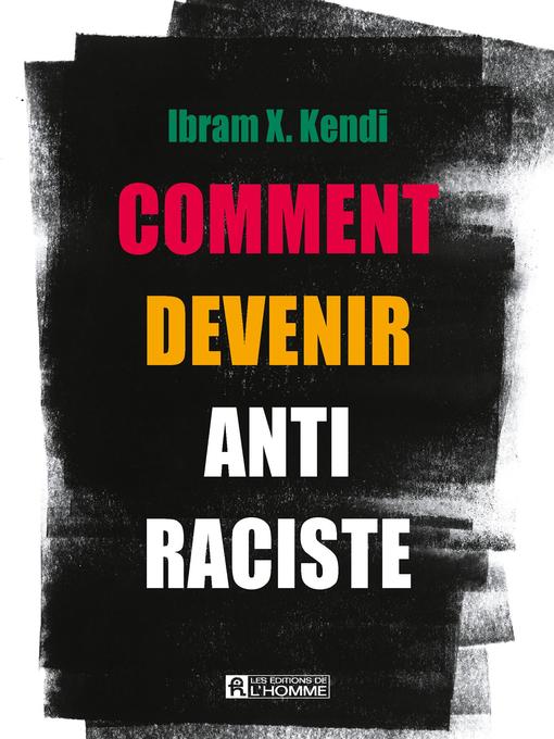 Title details for Comment devenir antiraciste by Ibram X. Kendi - Available